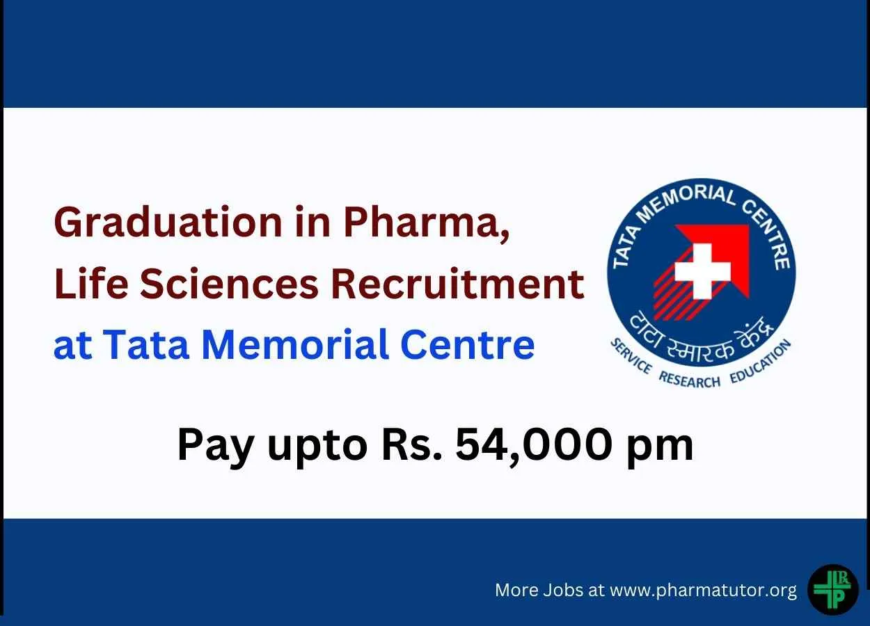 Walk in for Graduation in Pharma, Life Sciences at Tata Memorial Centre