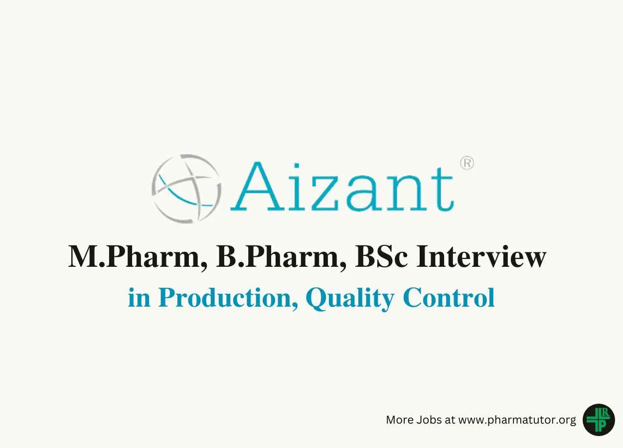 Walk in for M.Pharm, B.Pharm, BSc in Production, Quality Control at Aizant