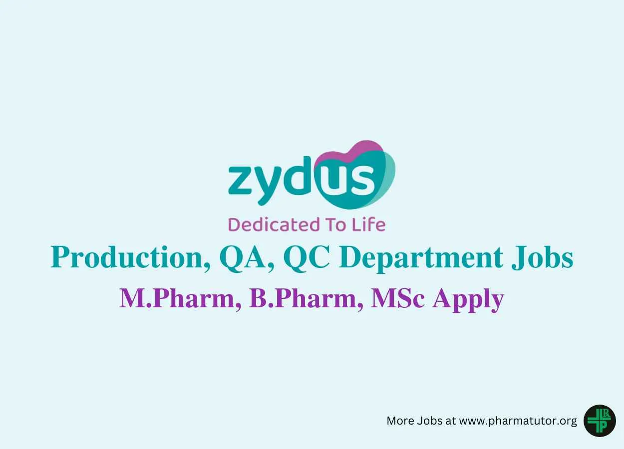 Walk in for M.Pharm, B.Pharm, MSc in Production, QA, QC at Zydus Life sciences