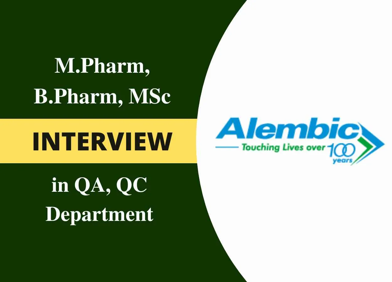 Walk in for M.Pharm, B.Pharm, MSc in QA, QC at Alembic Pharmaceuticals