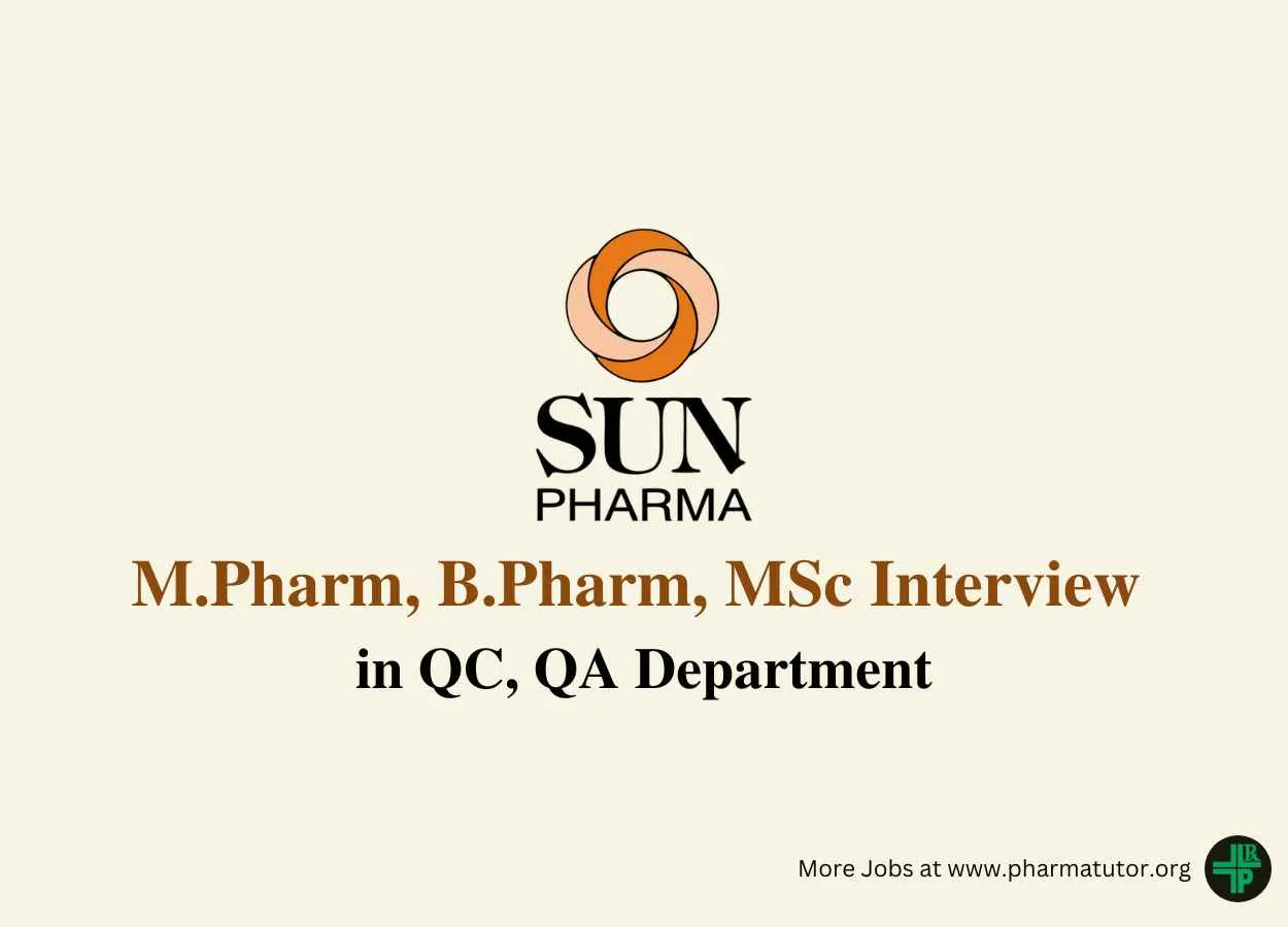 Walk in for M.Pharm, B.Pharm, MSc in QC, QA at Sun Pharma