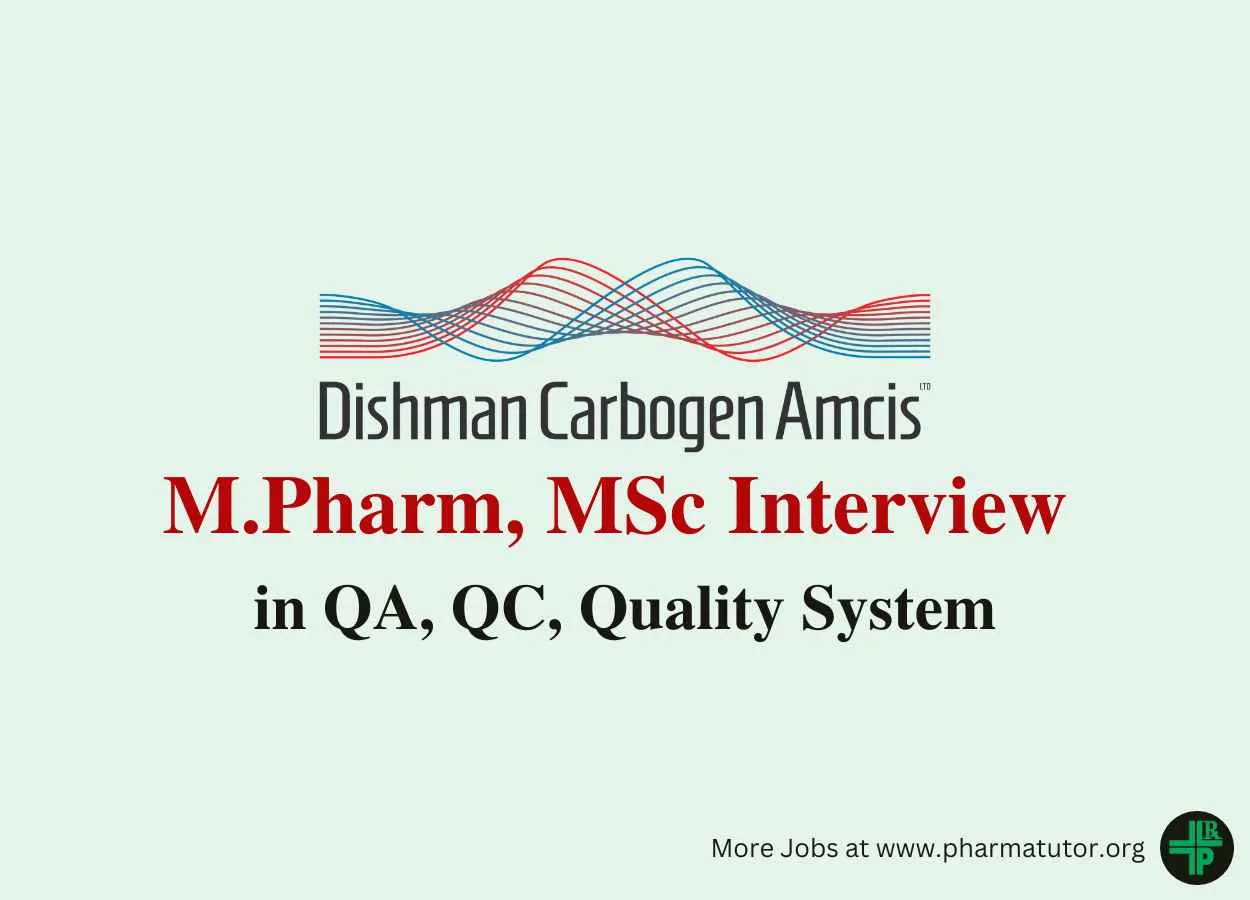 Walk in for M.Pharm, MSc in QA, QC, Quality System at Dishman Carbogen Amcis Limited