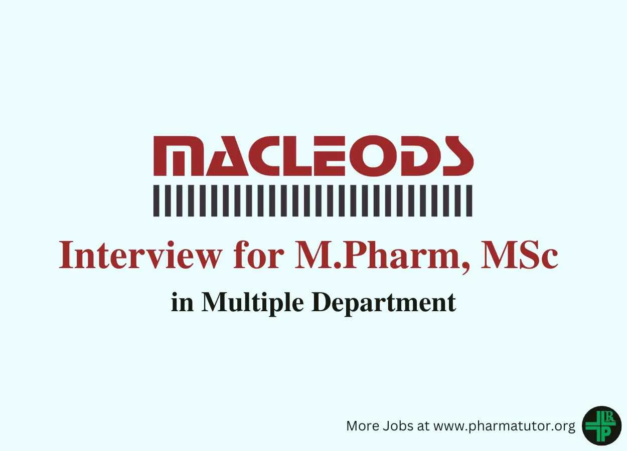 Walk in Interview for M.Pharm, MSc in Multiple Department at Macleods Pharma