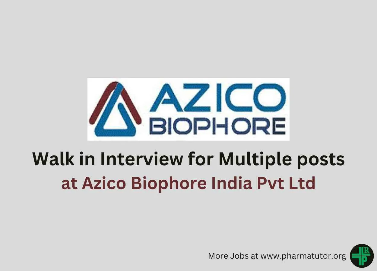Walk in Interview for Multiple posts at Azico Biophore India Pvt Ltd