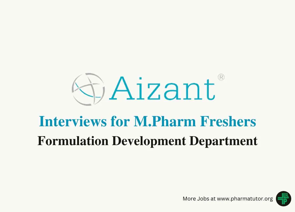 Walk in Interviews for M.Pharm Freshers at Aizant