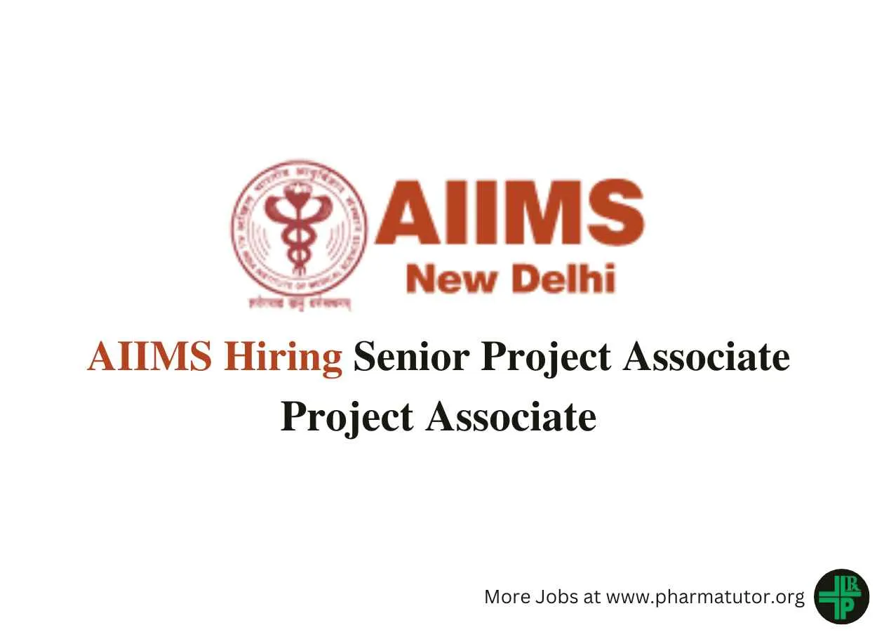 AIIMS Hiring Senior Project Associate, Project Associate