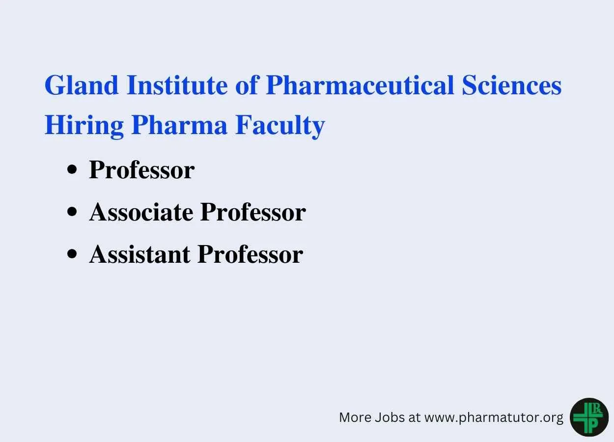 Gland Institute of Pharmaceutical Sciences Hiring Pharma Faculty