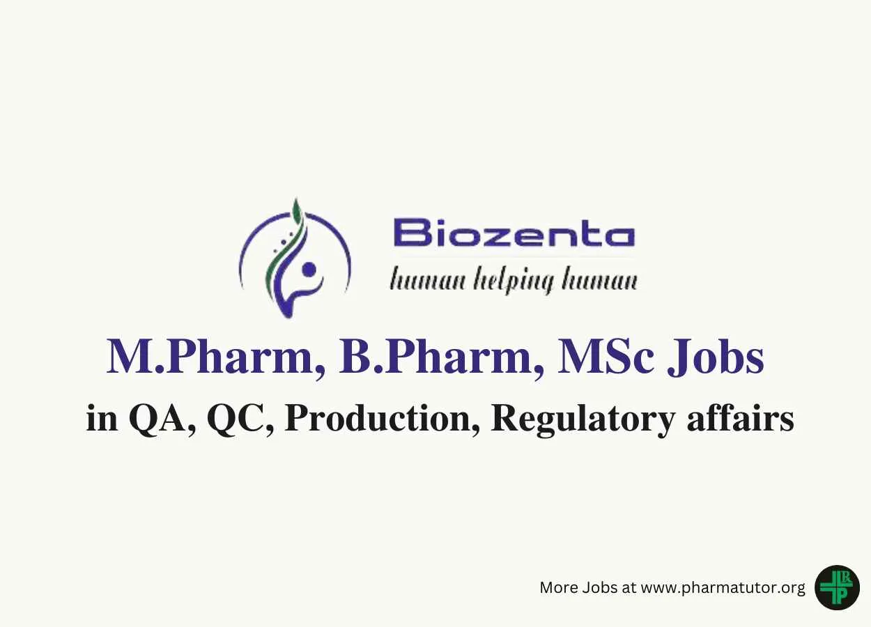 Openings for M.Pharm, B.Pharm, MSc in QA, Production, Regulatory affairs, QC at Biozenta Lifescience