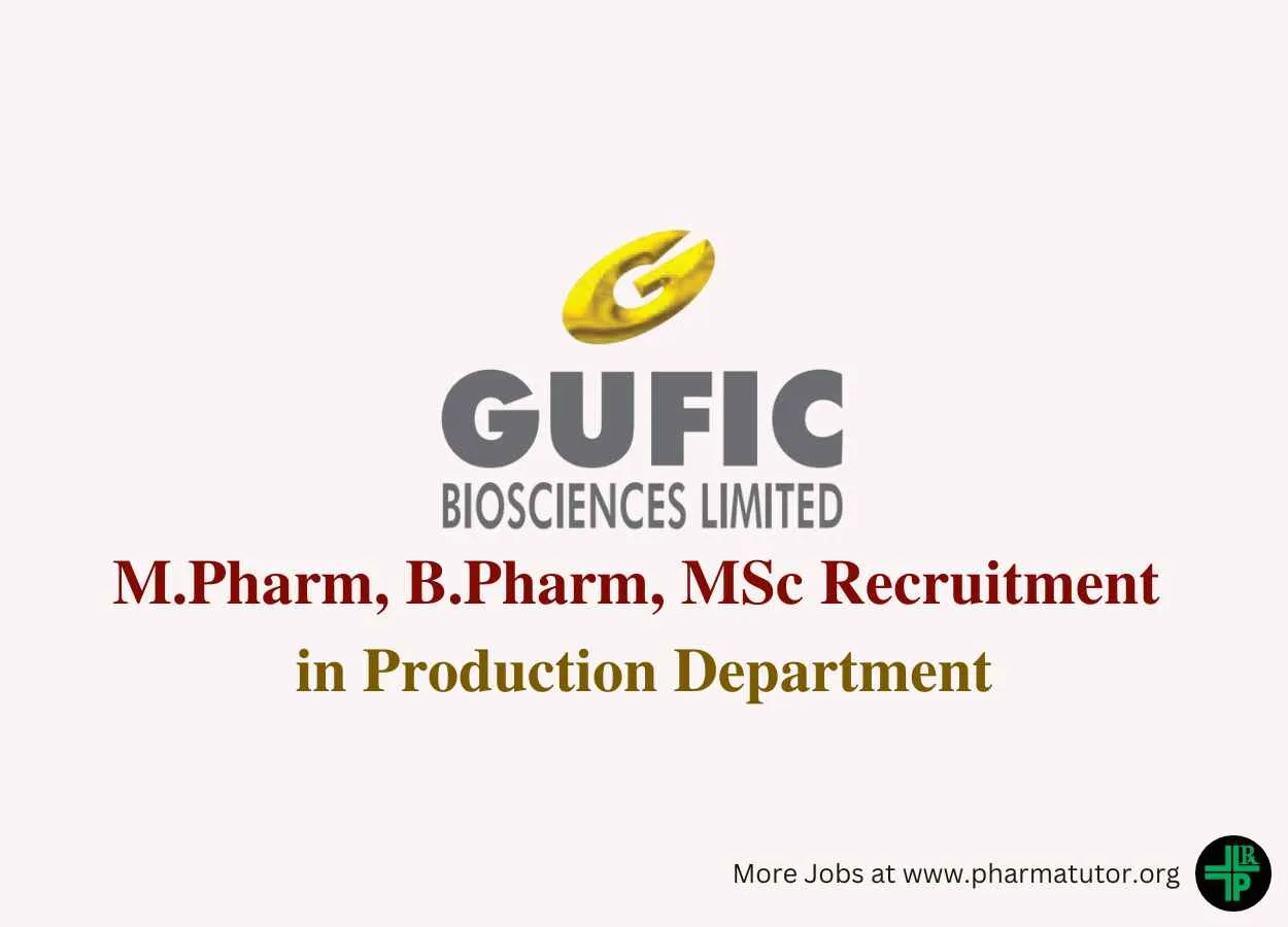 Recruitment for M.Pharm, B.Pharm, MSc in Production Department at Gufic Group