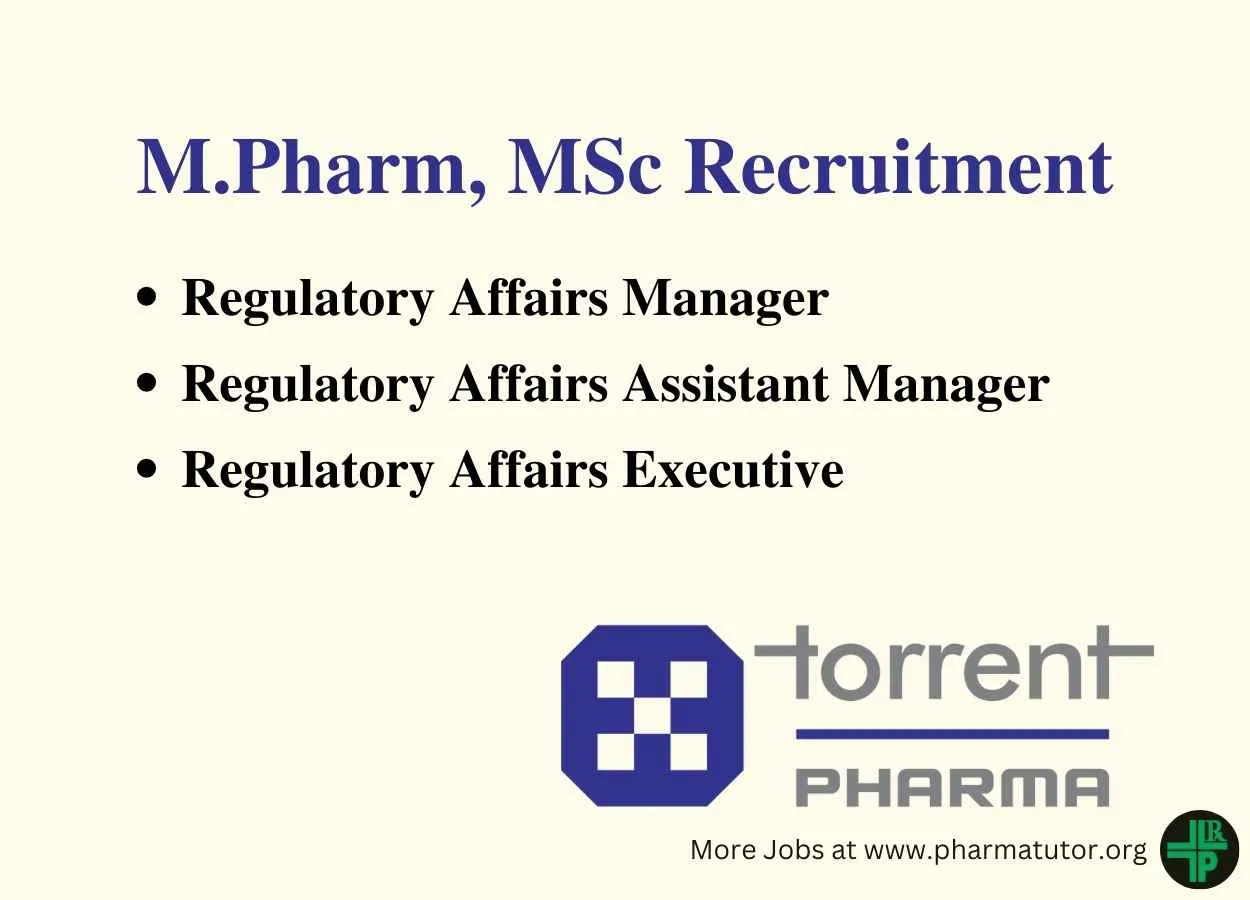 Torrent Pharma looking for M.Pharm, MSc to Join Regulatory Affairs Team