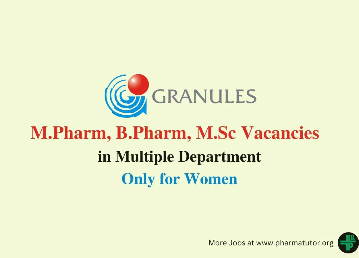 Vacancies for M.Pharm, B.Pharm, M.Sc in Multiple Department at Granules India