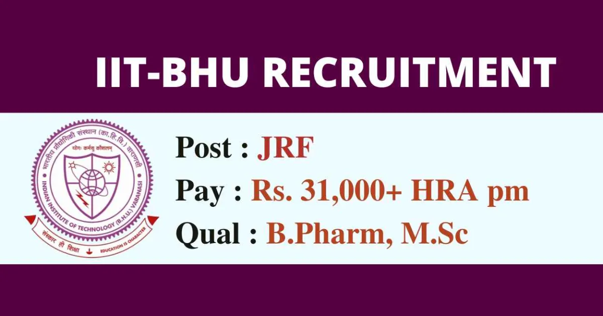Vacancy for B.Pharm, M.Sc as Junior Research Fellow at IIT-BHU