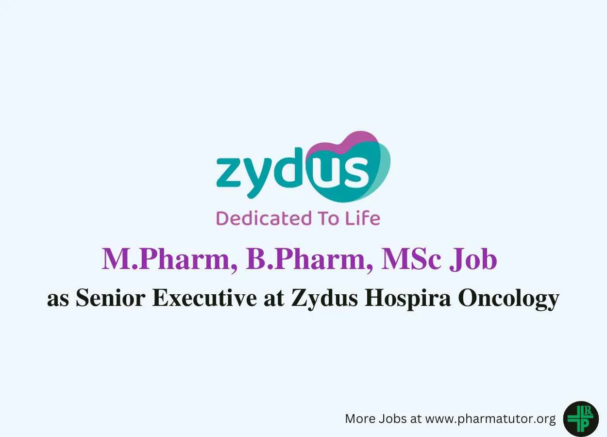 Vacancy for M.Pharm, B.Pharm, MSc as Senior Executive at Zydus Hospira Oncology