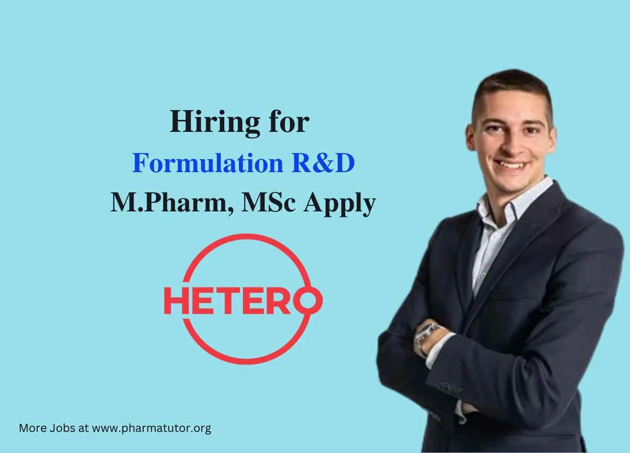 Walk in Drive for Formulation R&D at Hetero Drugs, M.Pharm, MSc Apply
