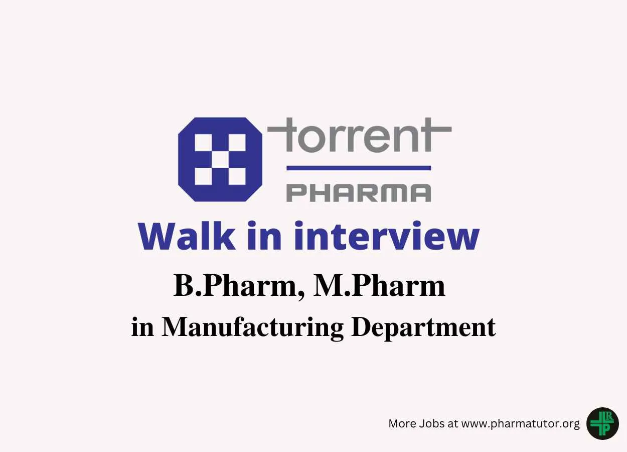 Walk in for B.Pharm, M.Pharm in Manufacturing Department at Torrent Pharma