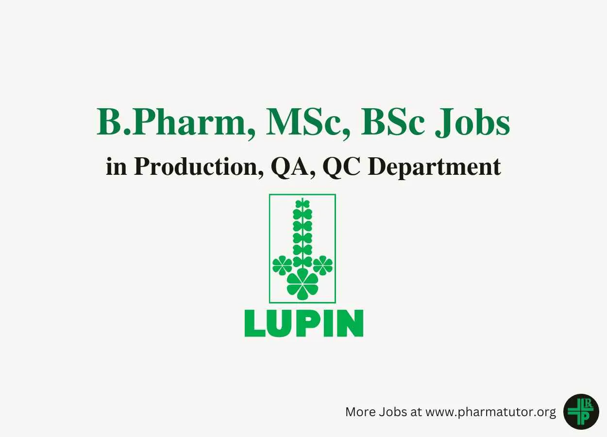 Walk in for B.Pharm, MSc, BSc in Production, QA, QC at Lupin Limited