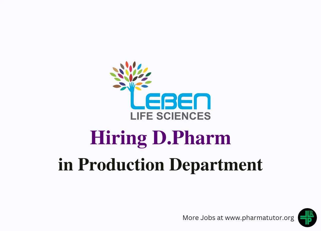Walk in for D.Pharm in Production Department at Leben Life Sciences