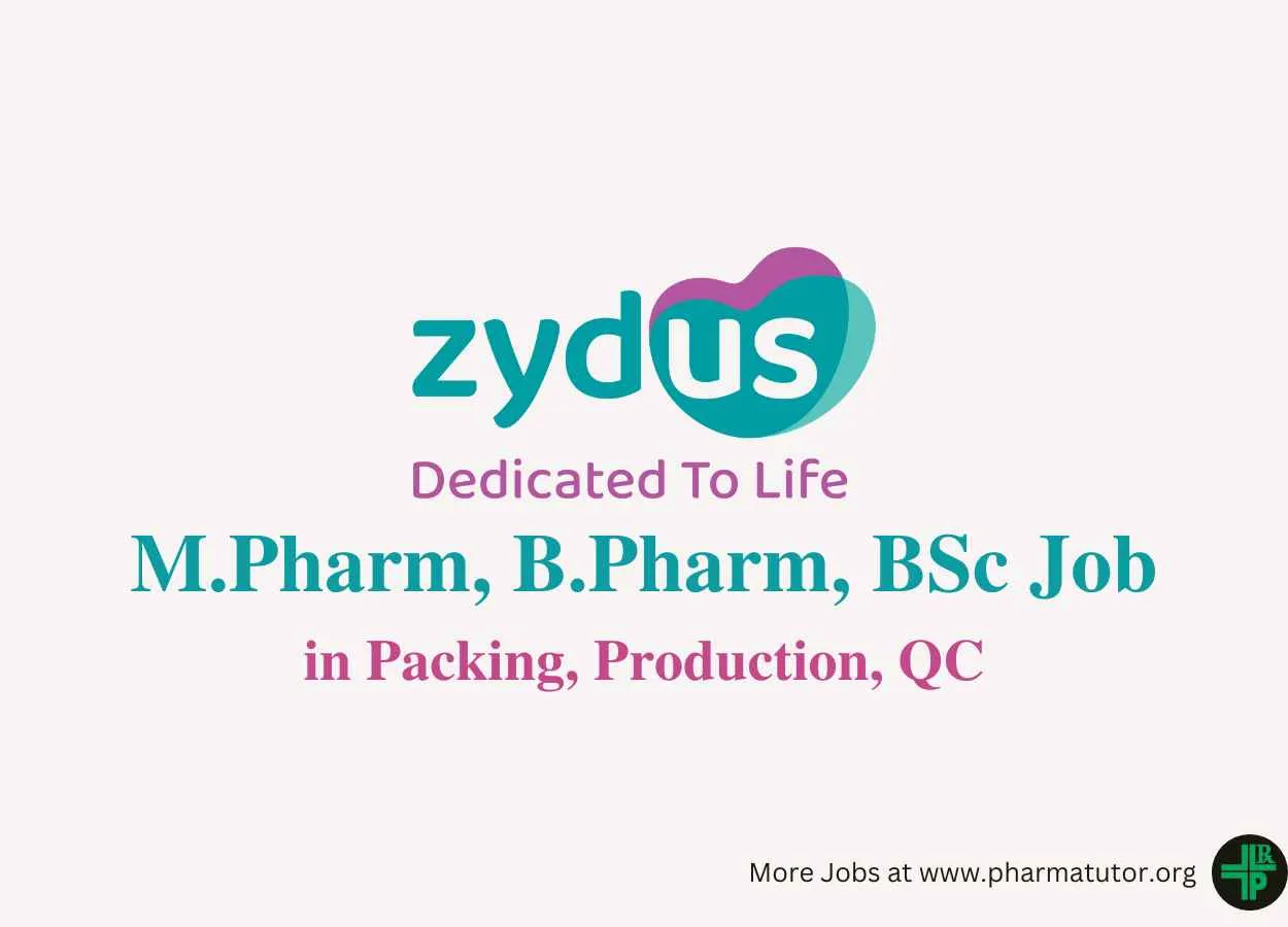 Walk in for M.Pharm, B.Pharm, BSc in Packing, Production, QC at Zydus Lifesciences