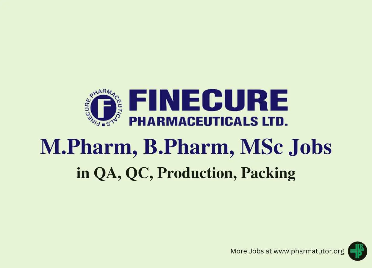 Walk in for M.Pharm, B.Pharm, MSc in QA, QC, Production, Packing at Finecure Pharma