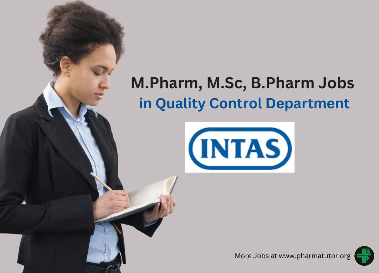 Walk in for M.Pharm, B.Pharm, MSc in Quality Control Department at Intas Pharma