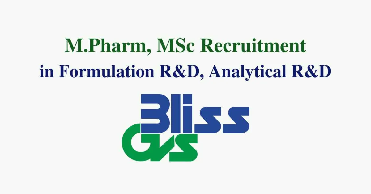 Walk in for M.Pharm, MSc in Formulation R&D, Analytical R&D at Bliss GVS Pharma
