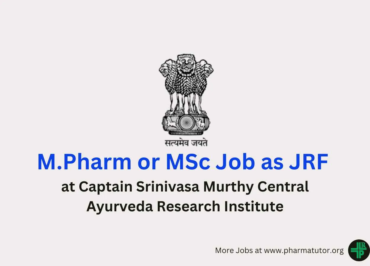 Walk in for M.Pharm or MSc as JRF at Captain Srinivasa Murthy Central Ayurveda Research Institute