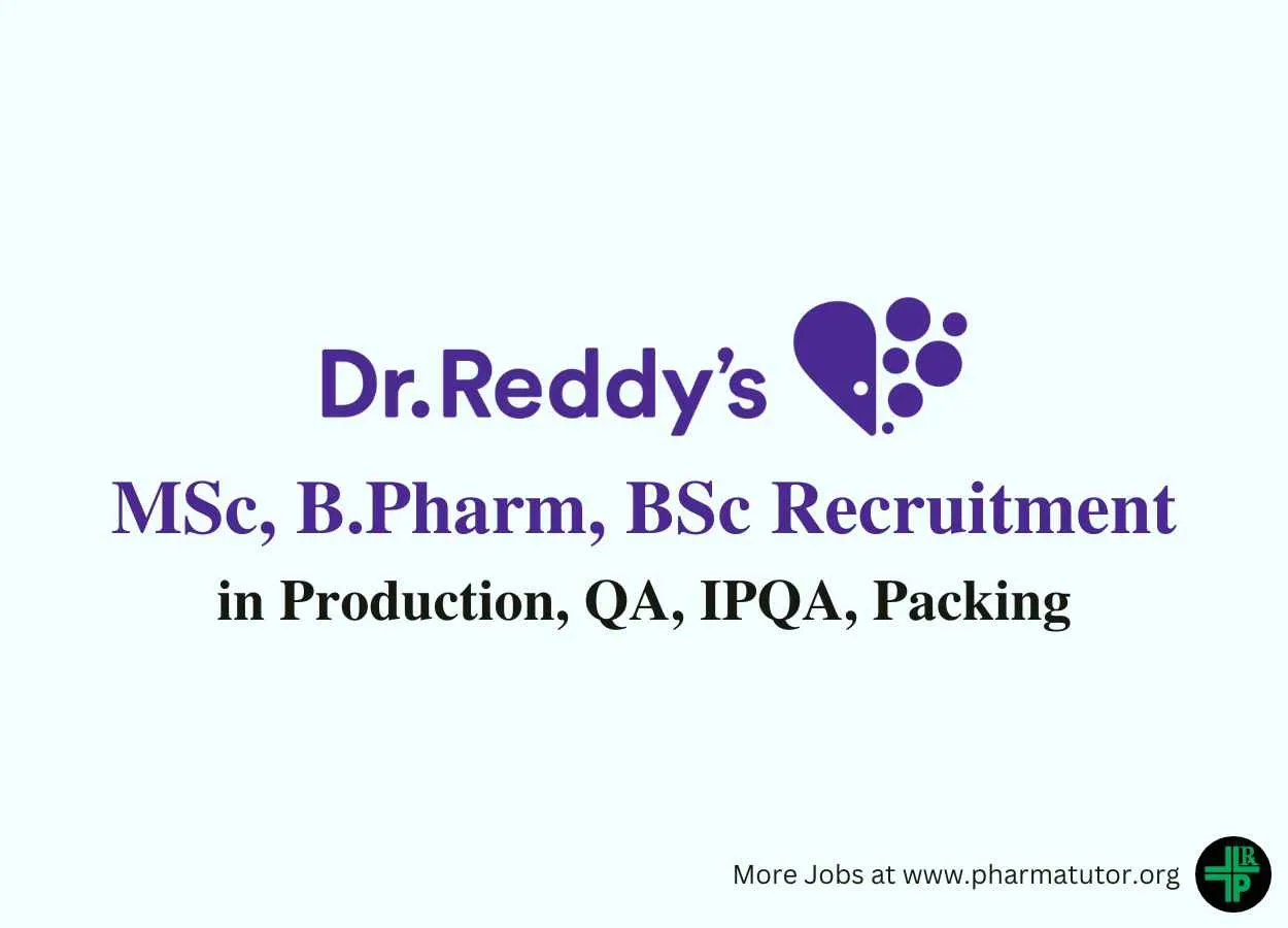 Walk in for MSc, B.Pharm, BSc in Production, QA, IPQA, Packing at Dr. Reddy's Lab