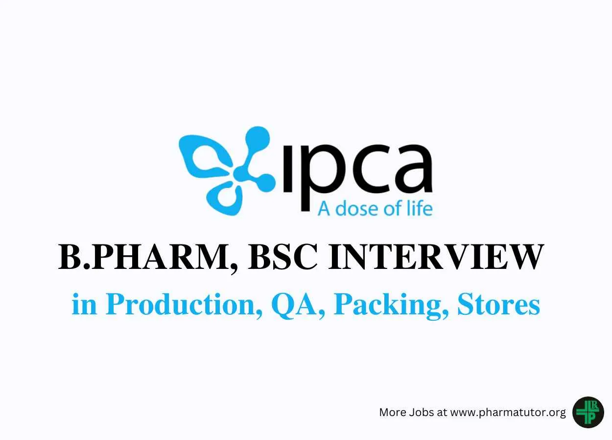 Walk In Interview for B.Pharm, BSc in Production, QA, Packing, Stores at Ipca Laboratories