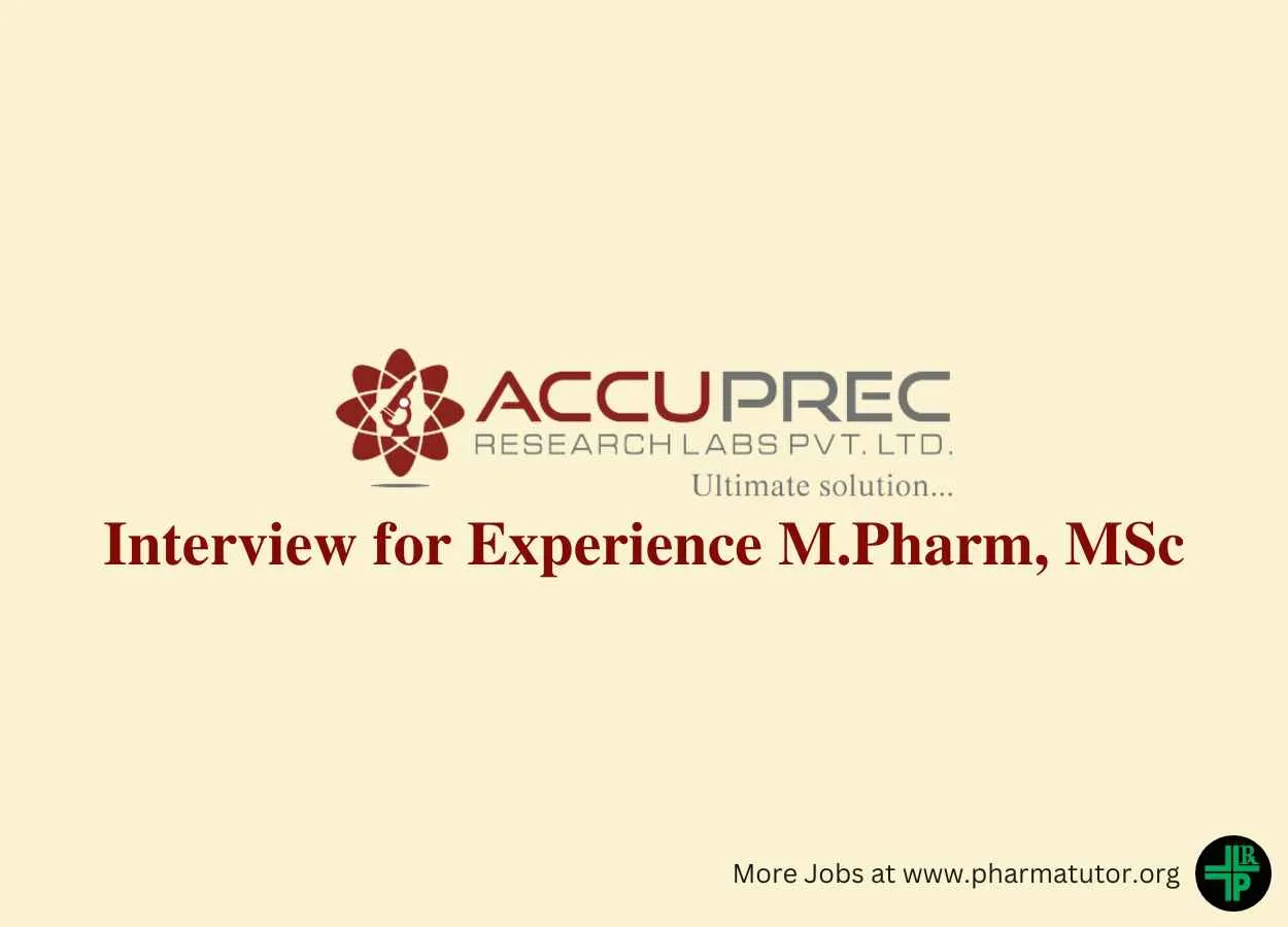 Walk In Interview for Experience M.Pharm, MSc at Accuprec Research Labs