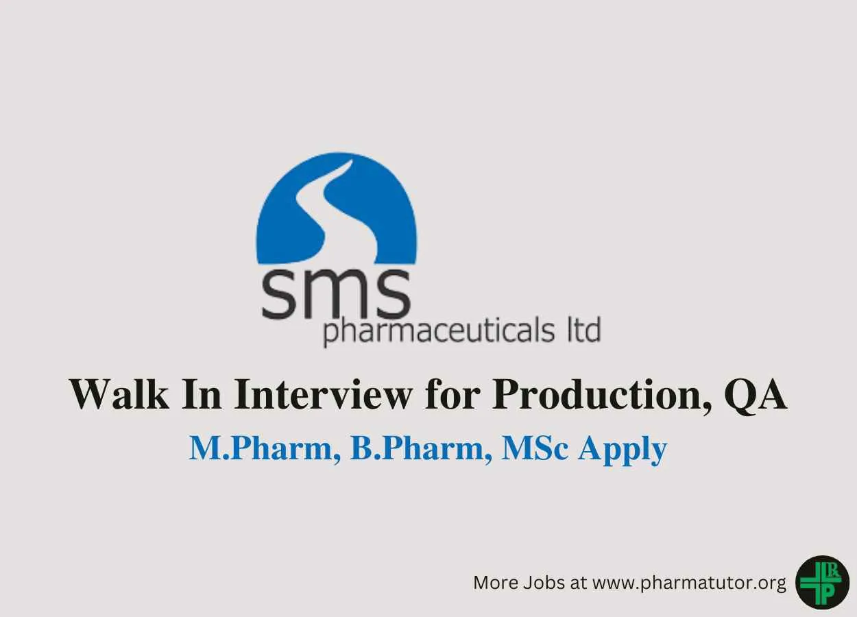 Walk In Interview for Production, QA at SMS Pharmaceuticals
