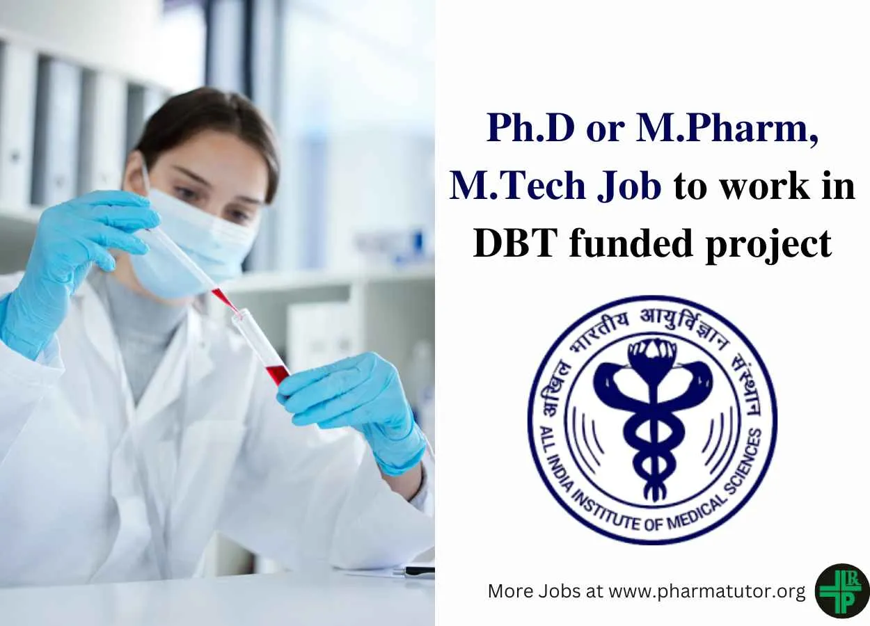 AIIMS Ph.D or M.Pharm, M.Tech Recruitment to work in DBT funded project