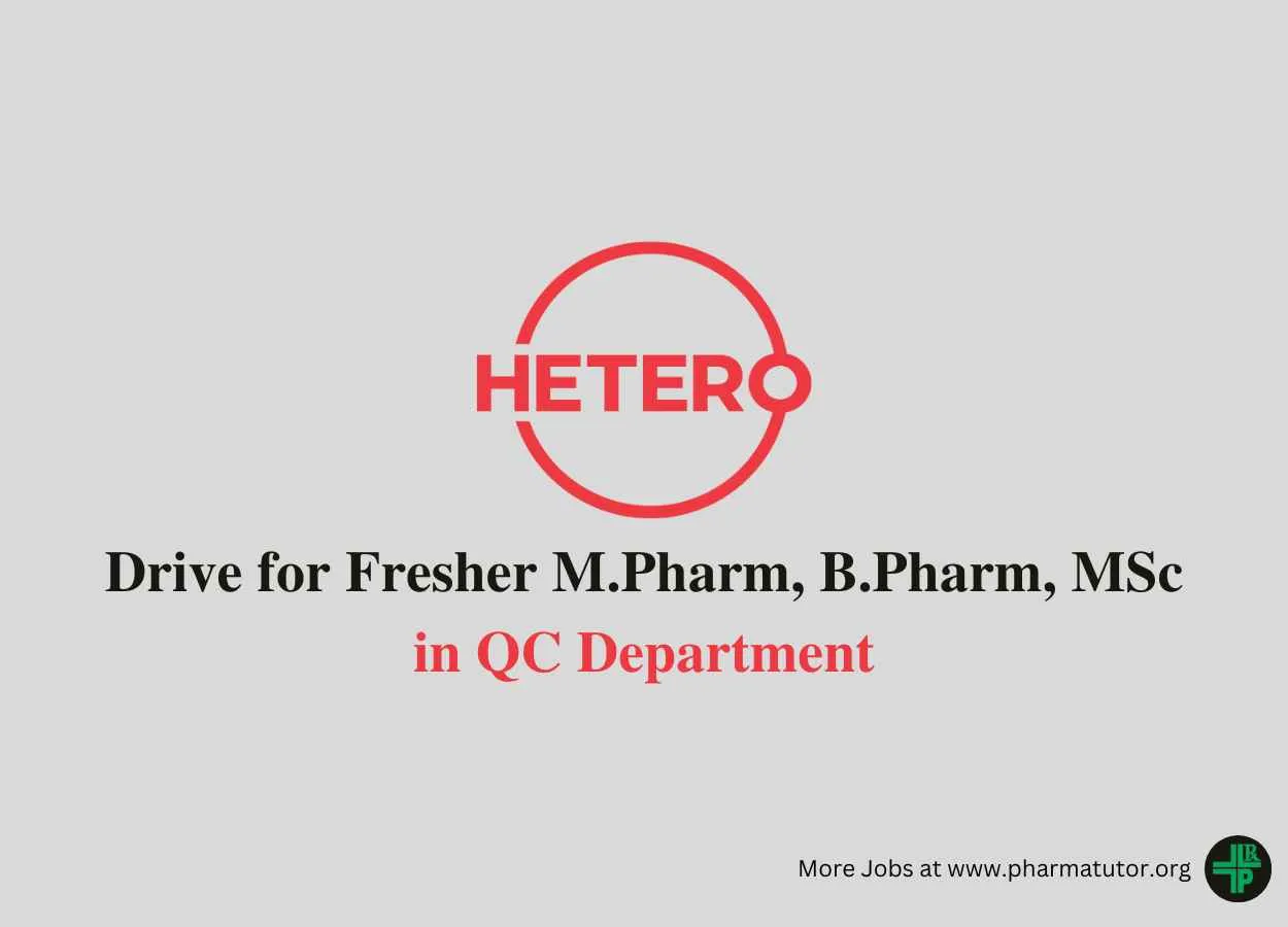 Hetero Drugs Interview Drive for Fresher M.Pharm, B.Pharm, MSc in QC Department
