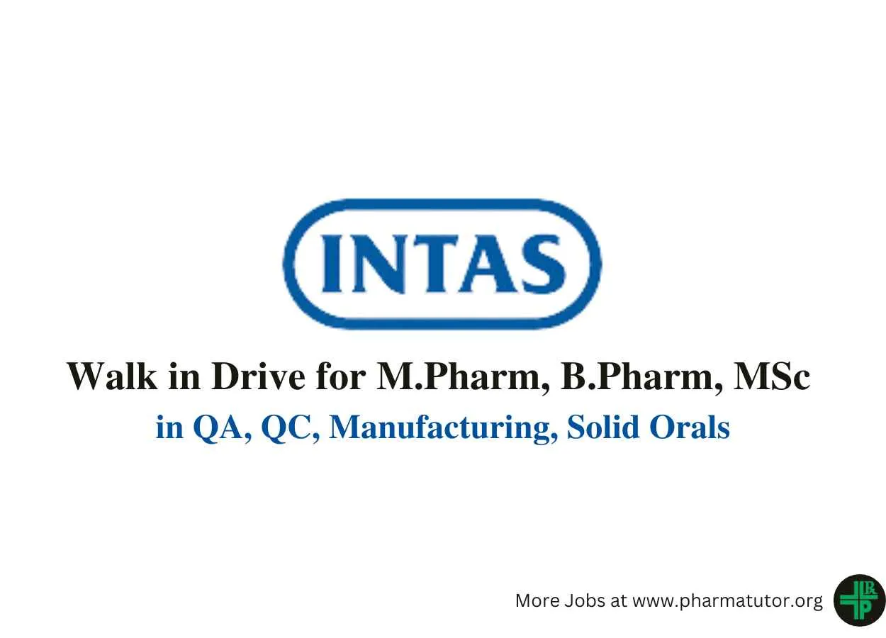 Intas Pharma Walk in Drive for M.Pharm, B.Pharm, MSc in QA, QC, Manufacturing, Solid Orals