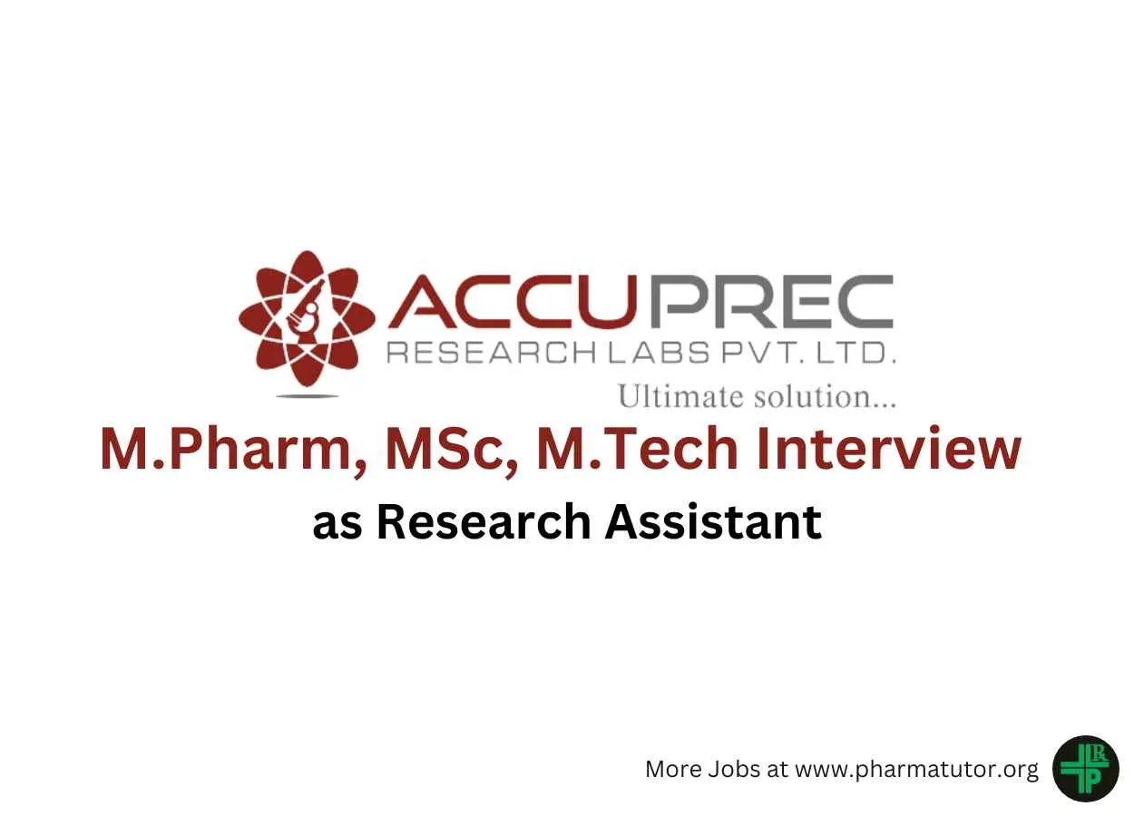 Interview for M.Pharm, MSc, M.Tech as Research Assistant at Accuprec Research Labs
