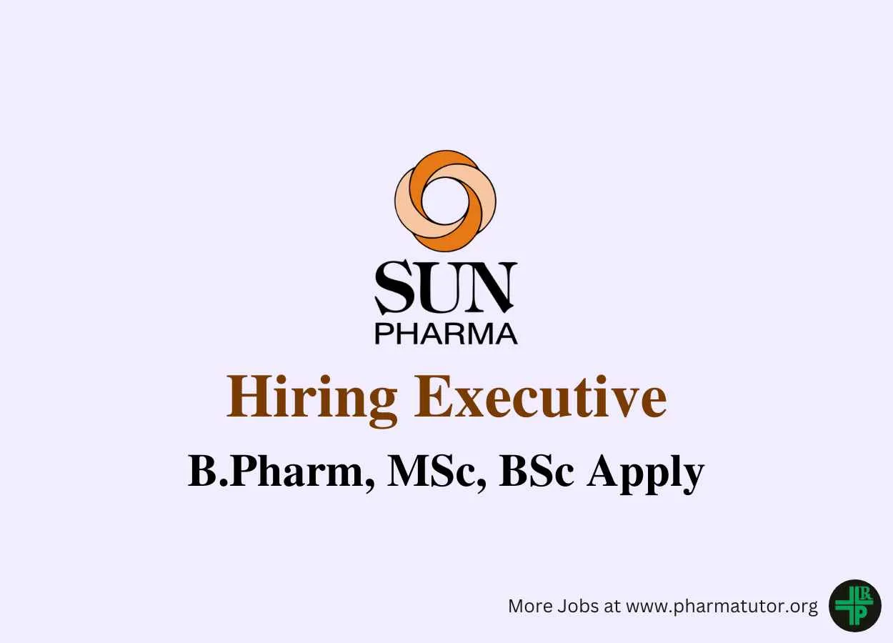 Sun Pharma Hiring Executive