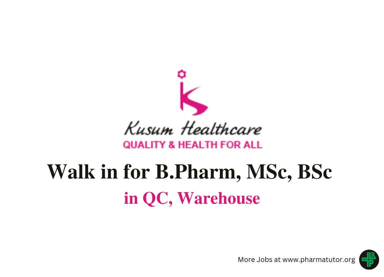 Vacancy for B.Pharm, MSc, BSc in QC, Warehouse at Kusum Healthcare