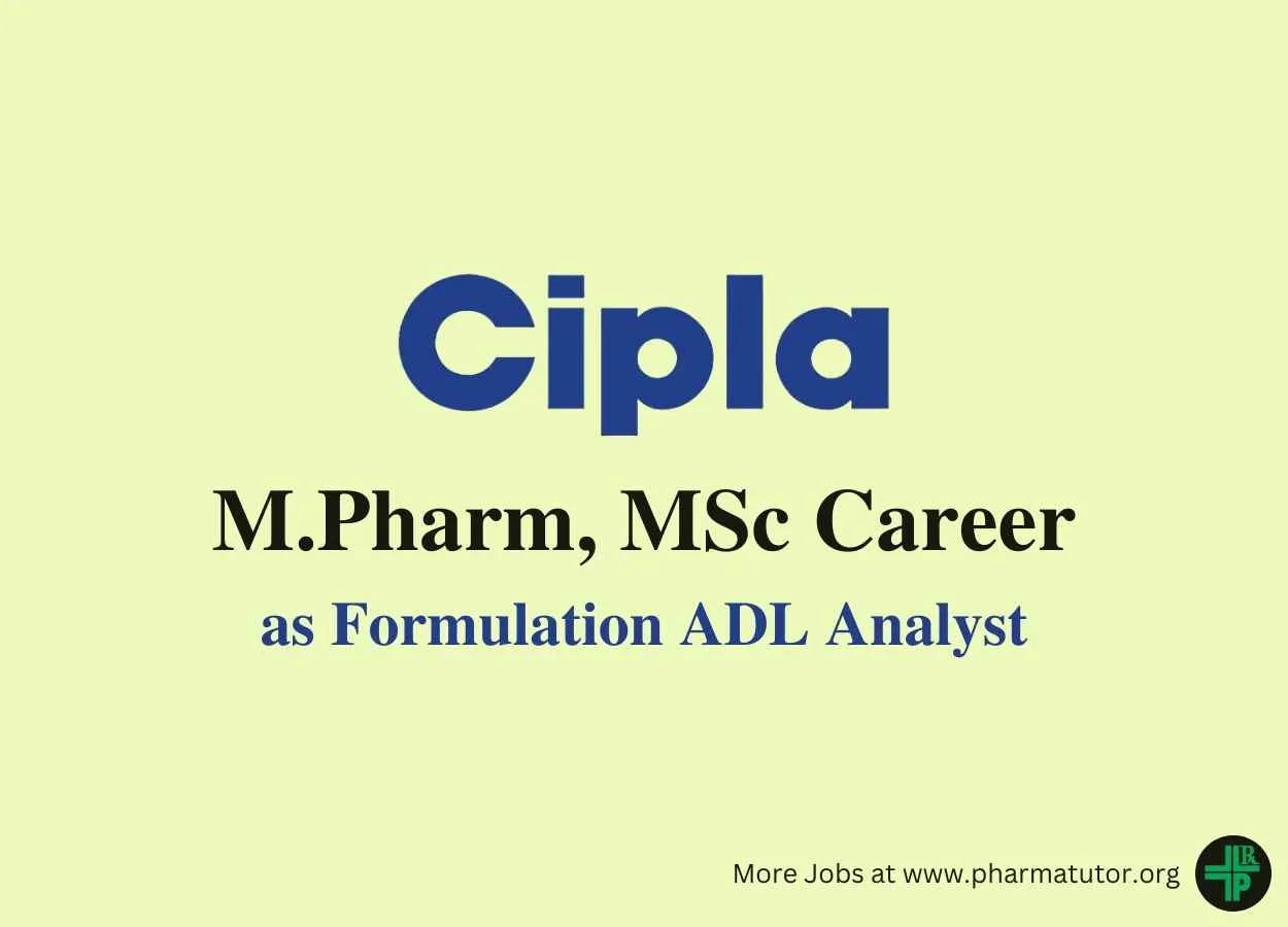 Vacancy for M.Pharm, MSc as Formulation ADL Analyst at Cipla