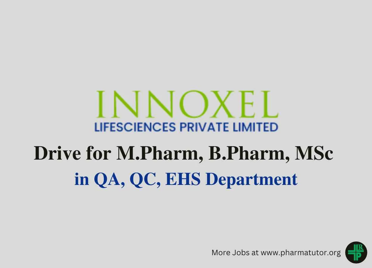 Walk in Drive for M.Pharm, B.Pharm, MSc in QA, QC, EHS at Innoxel Lifesciences