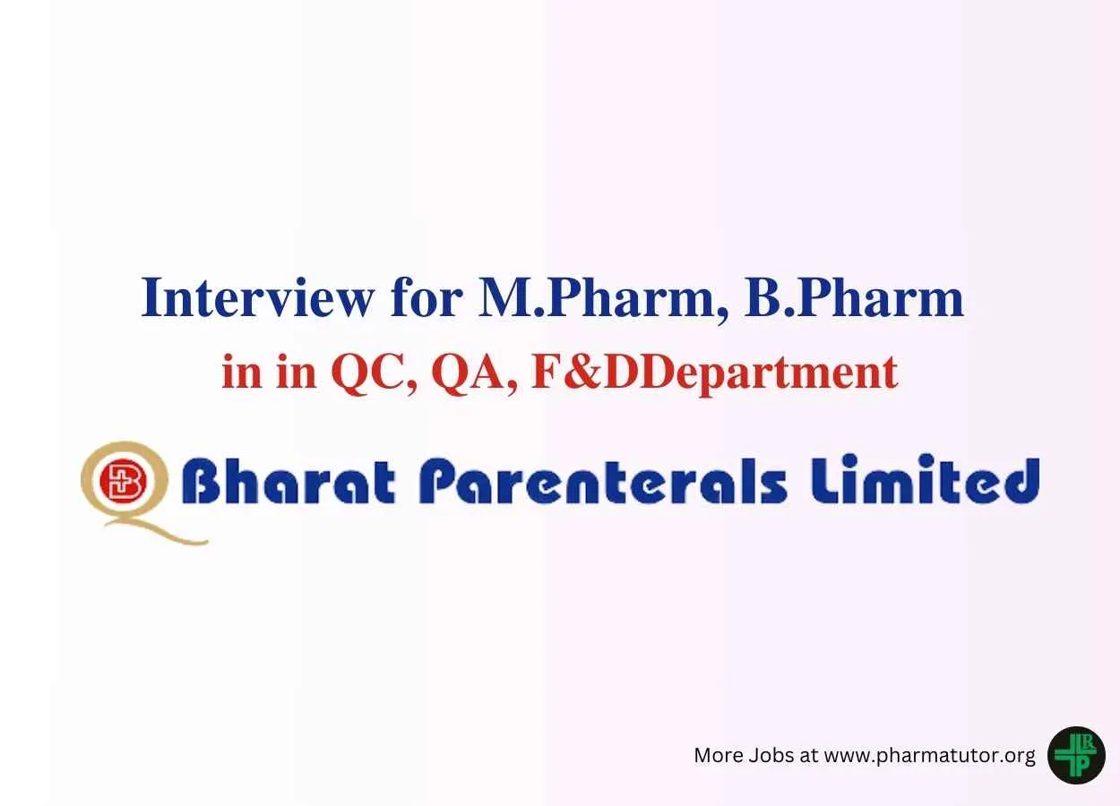 Walk in Drive for M.Pharm, B.Pharm, MSc in QC, QA, F&D at Bharat Parenterals Ltd