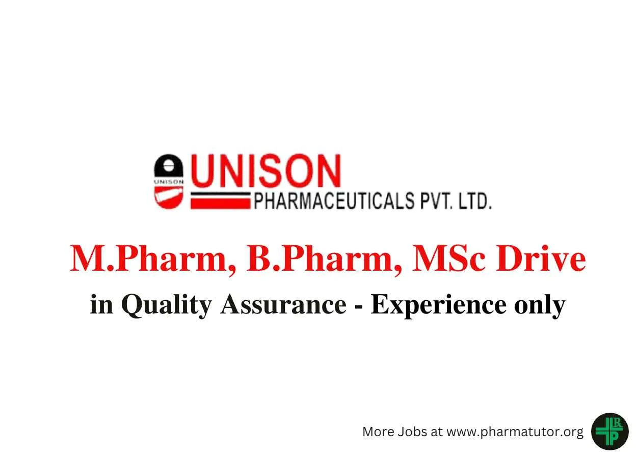 Walk in Drive for M.Pharm, B.Pharm, MSc in Quality Assurance at Unison Pharma