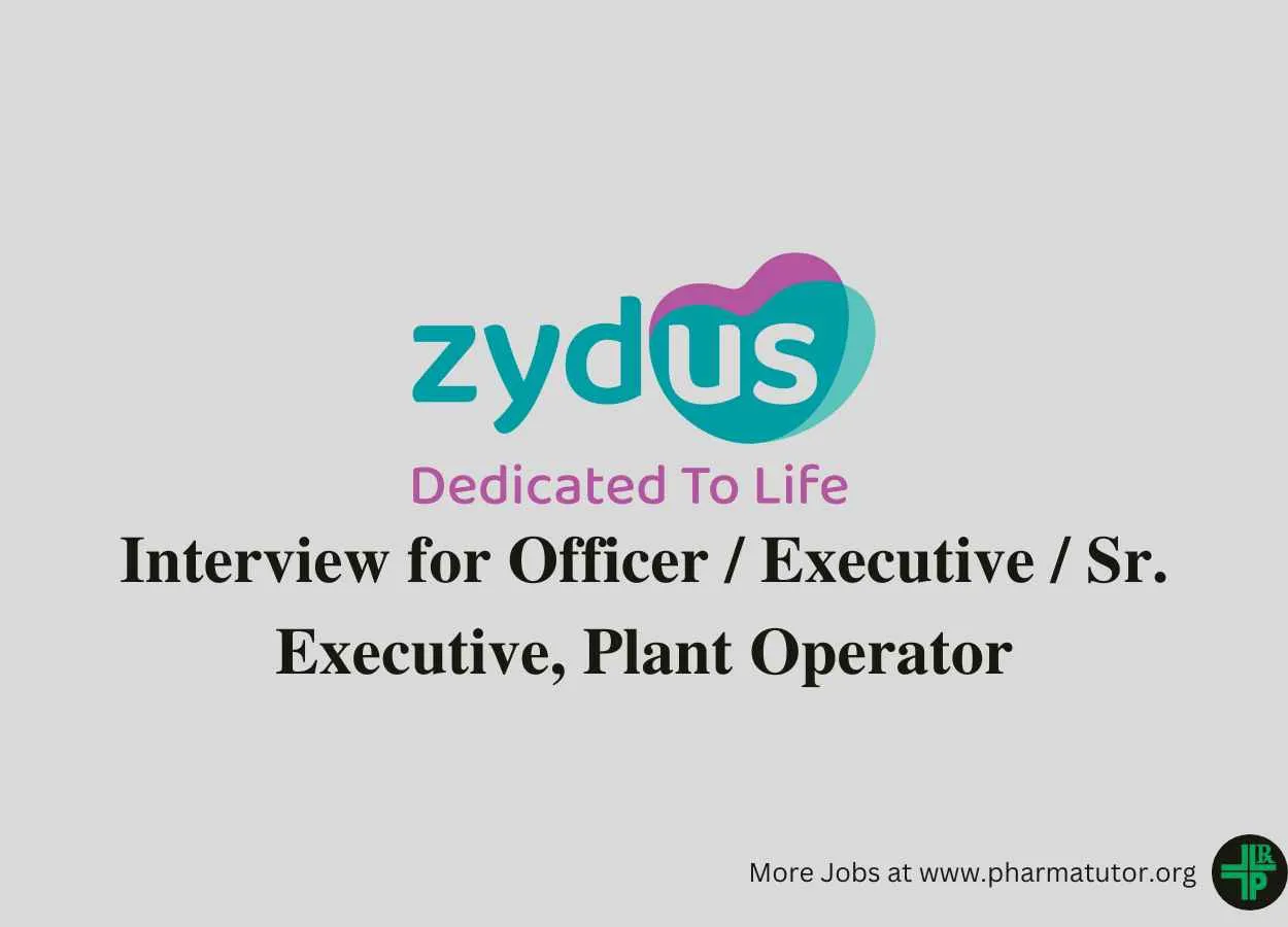 Walk in interview for Officer / Executive / Sr. Executive at Zydus Lifesciences