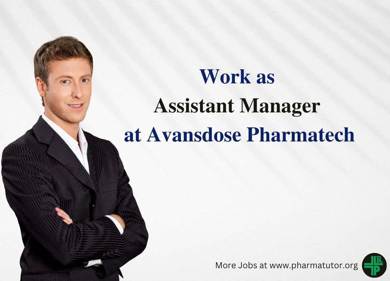 Work as Assistant Manager at Avansdose Pharmatech Pvt Ltd