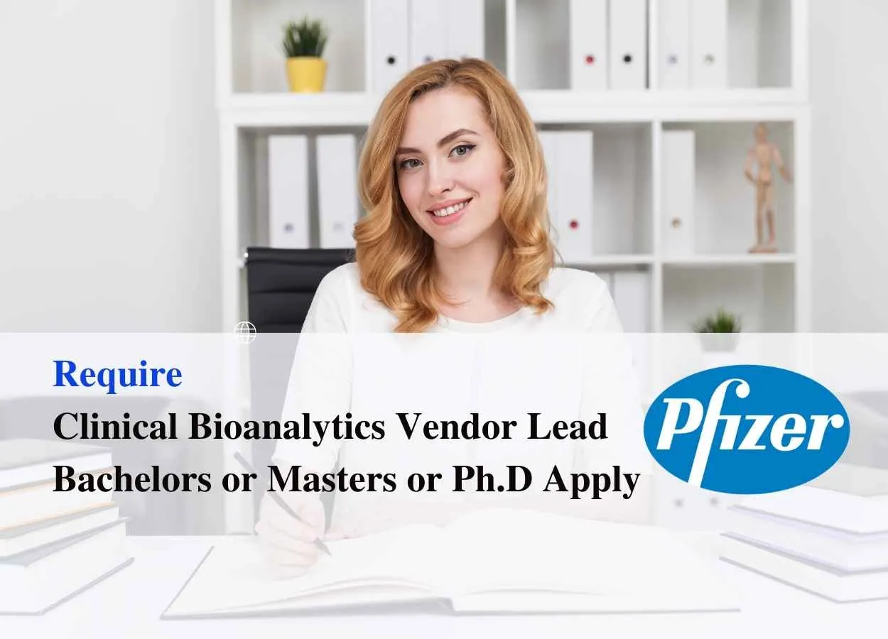 Work as Clinical Bioanalytics Vendor Lead at Pfizer