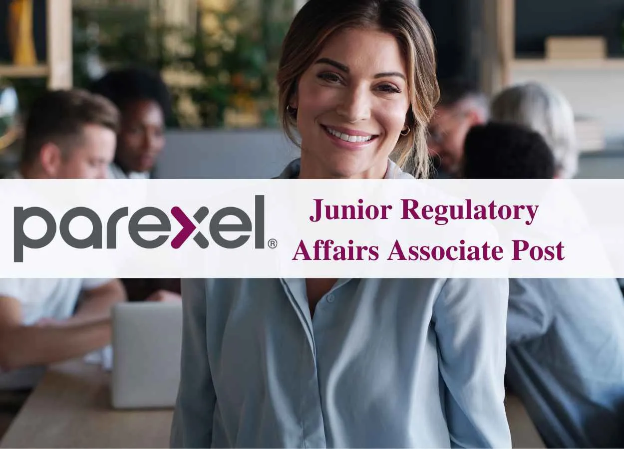 Work as Junior Regulatory Affairs Associate at PAREXEL