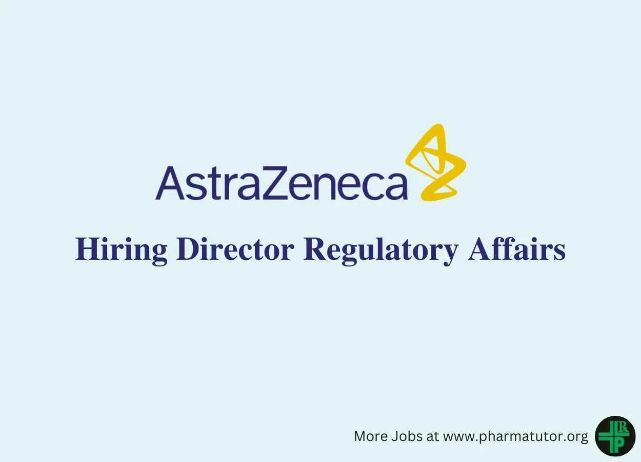 AstraZeneca Hiring Director Regulatory Affairs