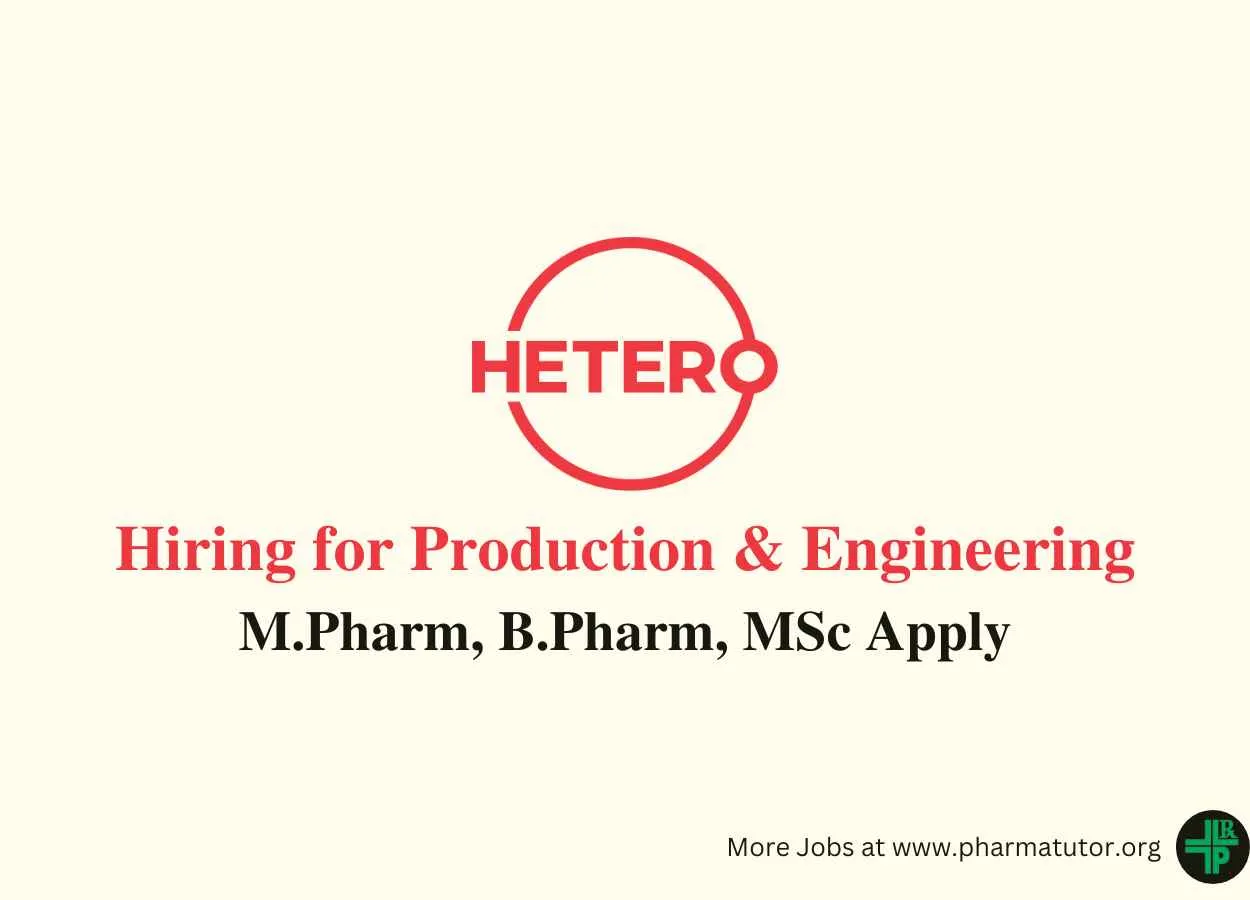 Hiring for Production and Engineering at Hetero Drugs