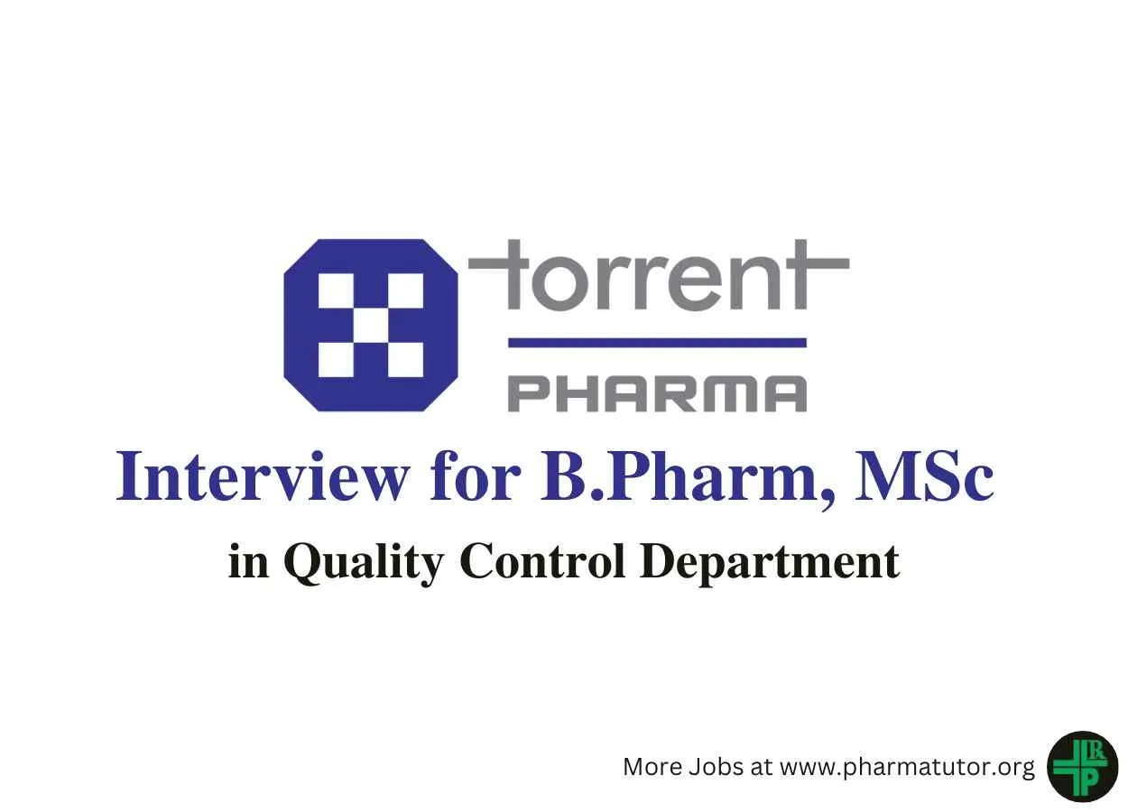 Interview for B.Pharm, MSc in Quality Control at Torrent Pharma