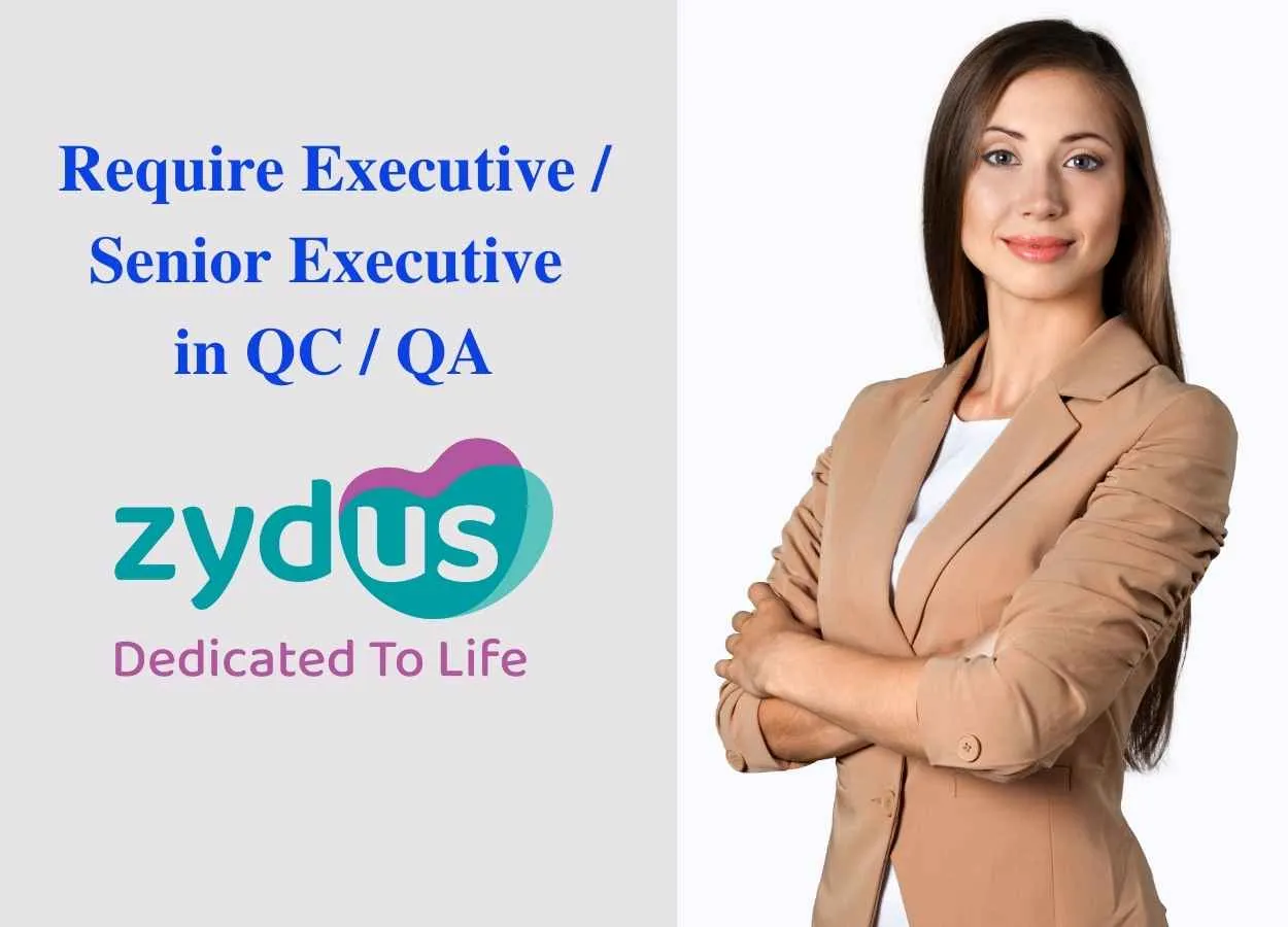 Inviting candidates for the post of Executive / Senior Executive in QC / QA for Zydus Biologics