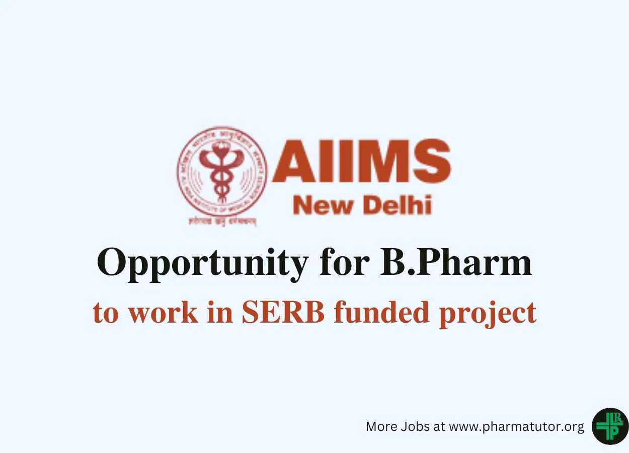 Opportunity for B.Pharm to work in SERB funded project at AIIMS