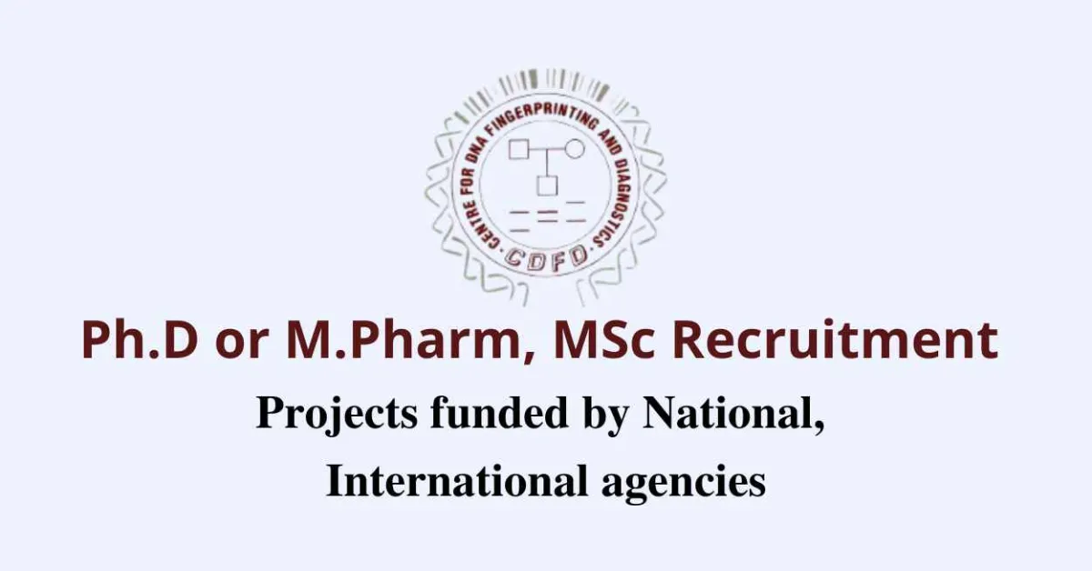 Vacancies in research projects funded by National / International agencies at CDFD, Ph.D or M.Pharm, MSc Apply